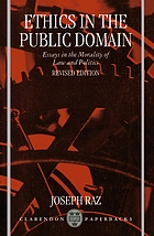 Ethics in the public domain : essays in the morality of law and politics