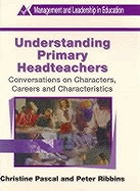 Understanding primary headteachers : conversations on characters, careers and characteristics