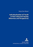 Individualization of youth in post-industrial society : dilemmas and perspectives