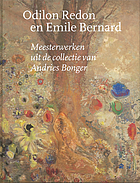 Odilon Redon and Emile Bernard : masterpieces from the Andries Bonger collection