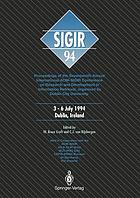 SIGIR '94 : proceedings of the seventeenth annual International ACM-SIGIR Conference on Research and Development in Information Retrieval, organised by Dublin City University : 3-6 July 1994, Dublin, Ireland