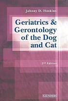Geriatrics & gerontology of the dog and cat