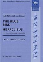 The blue bird ; Heraclitus : for unaccompanied SATB choir