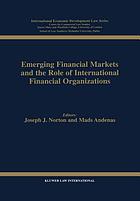 Emerging financial markets and the role of international financial organizations