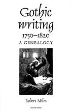 Gothic writing : 1750-1820 : a genealogy