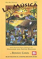La musica : arrangements of Latin American music for hammered dulcimet and many for fretted dulcimer, too