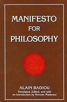 Manifesto for philosophy : followed by two essays: "The (re)turn of philosophy itself" and "Definition of philosophy