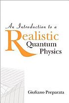 An introduction to a realistic quantum physics