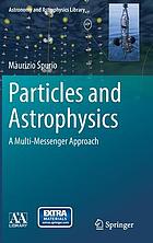 Particles and astrophysics : a multi-messenger approach