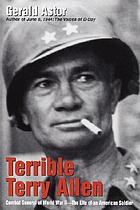 Terrible Terry Allen : combat general of World War II : the life of an American soldier