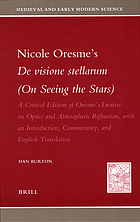 Nicole Oresme's De visione stellarum (On seeing the stars) a critical edition of Oresme's treatise on optics and atmospheric refraction