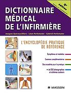 Dictionnaire médical de l'infirmière : l'encyclopédie pratique de référence