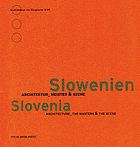 Slowenien : Architektur, Meister & Szene = Slovenia : architecture, the masters & the scene