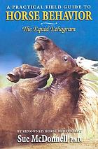 A practical field guide to horse behavior : the equid ethogram