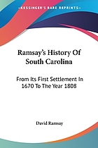 History of South Carolina: from its first settlement in 1670 to the year 1808