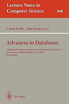 Advances in databases : 13th British National Conference on Databases, BNCOD 13, Manchester, United Kingdom, July 1995 ; proceedings