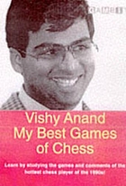 Vishy Anand : my best games of chess