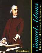 Samuel Adams : the father of American Independence