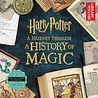 Harry Potter : a journey through A history of magic