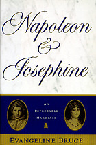 Napoleon and Josephine : the improbable marriage