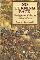 No turning back : the beginning of the end of the Civil War : March-June 1864