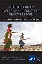 Implementing an inclusive and equitable pension reform : lessons from India's new pension scheme