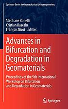 Advances in bifurcation and degradation in geomaterials : proceedings of the 9th International Workshop on Bifurcation and Degradation in Geomaterials