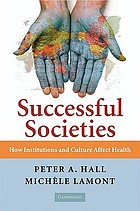 Successful societies : how institutions and culture affect health