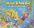The magic school bus on the ocean floor