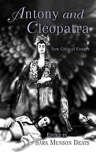 Antony and Cleopatra : new critical essays