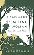 A day in the life of a smiling woman : complete short stories 