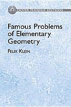 Famous problems of elementary geometry: the duplication of the cube; the trisection of an angle; the quadrature of the circle; an authorized translation of F. Klein's Vorträge über ausgewählte fragen der elementargeometrie, ausgearbeitet von F. Tägert
