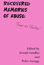 Recovered memories of abuse : true or false