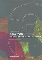 Riess Wood3 : modulare Holzbausysteme