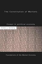 The constitution of markets : essays in political economy