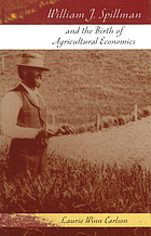 William J. Spillman and the birth of agricultural economics