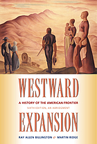 Westward expansion : a history of the American frontier