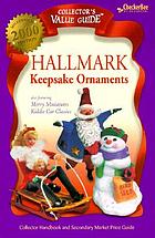 Hallmark keepsake ornaments : collector handbook and secondary market price guide