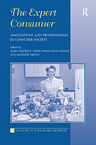 The expert consumer : associations and professionals in consumer society