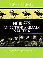 Horses and other animals in motion : 45 classic photographic sequences