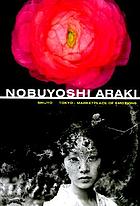 Nobuyoshi Araki : shijyo Tokyo: marketplace of emotions