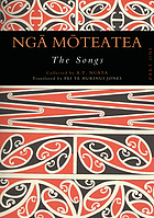 Ngā mōteatea : he maramara rere nō ngā waka mahaThe songs : scattered pieces from many canoe areasNgā mōteatea : he maramara rere nō ngā waka maha