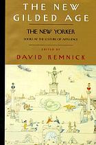 The new gilded age : the New Yorker looks at the culture of affluence