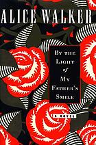 By the light of my father's smile : a novel