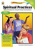Spiritual practices : Biblical disciplines for living the greatest commandment
