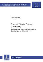 Friedrich Wilhelm Foerster 1869-1966 : mit besonderer Berücksichtigung seiner Beziehungen zu Österreich