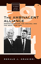 The ambivalent alliance : Konrad Adenauer, the CDU/CSU, and the West, 1949-1966