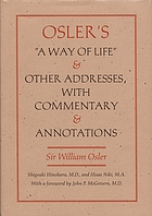 Osler's "a way of life" and other addresses, with commentary and annotations