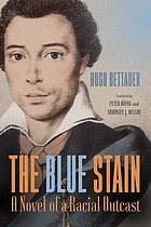 The blue stain : a novel of a racial outcast