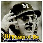 30 years of Bo : scrapbook memories of a Michigan football icon